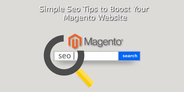 Simple Seo Tips to Boost Your Magento Website